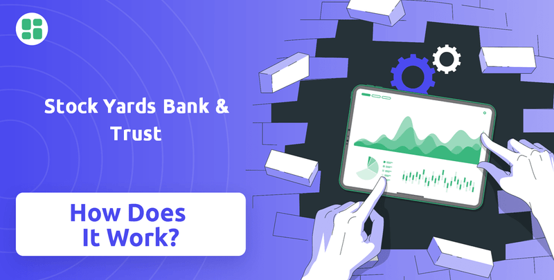 How Does Stock Yards Bank & Trust Company Work?