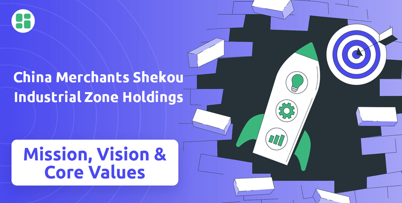 What are Mission Vision & Core Values of China Merchants Shekou Industrial Zone Holdings Company?