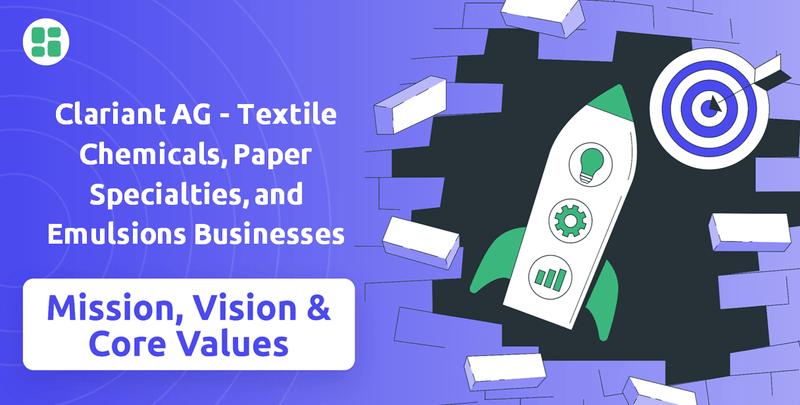 What are Mission Vision & Core Values of Clariant AG - Textile Chemicals, Paper Specialties, and Emulsions Businesses Company?