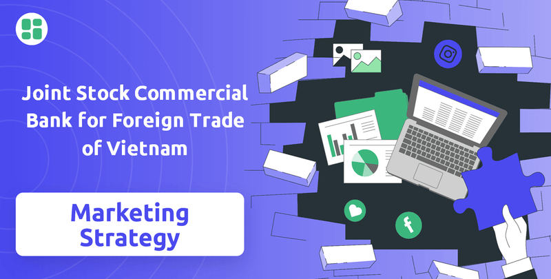 What is Sales and Marketing Strategy of Joint Stock Commercial Bank for Foreign Trade of Vietnam Company?