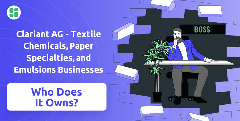 Who Owns Clariant AG - Textile Chemicals, Paper Specialties, and Emulsions Businesses Company?
