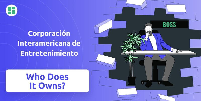 Who Owns Corporación Interamericana de Entretenimiento Company?