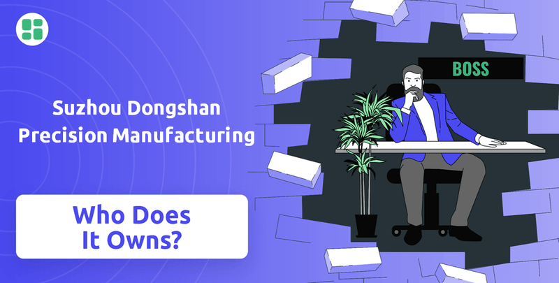Who Owns Suzhou Dongshan Precision Manufacturing Company?