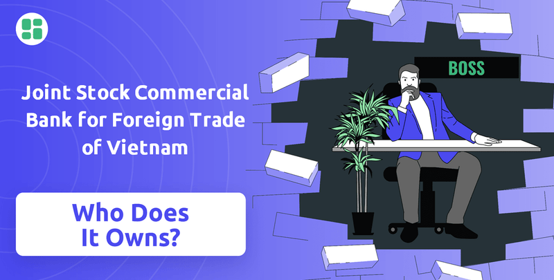 Who Owns Joint Stock Commercial Bank for Foreign Trade of Vietnam Company?